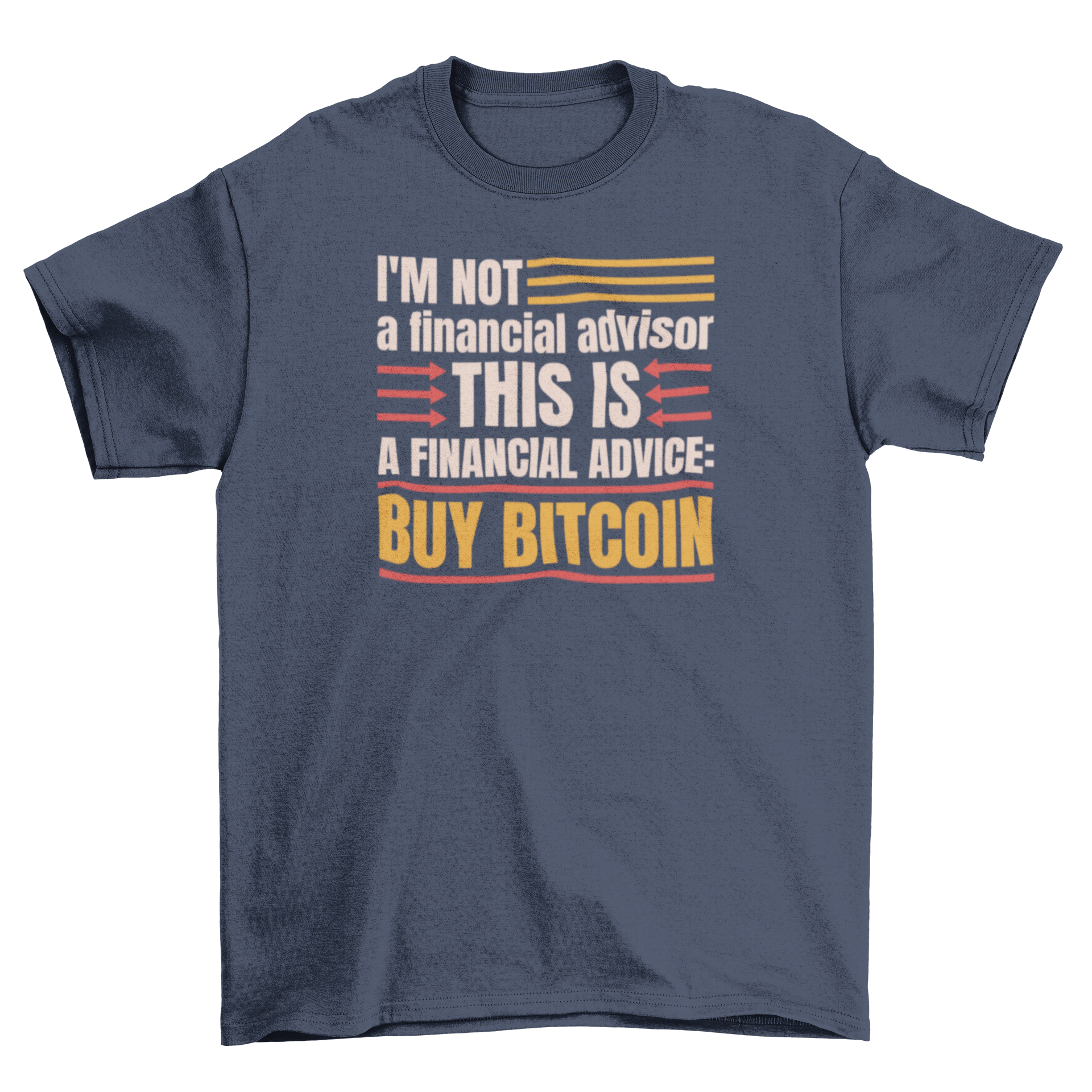 A humorous t-shirt with the quote 'I'm not a financial advisor' designed for finance and bitcoin enthusiasts.