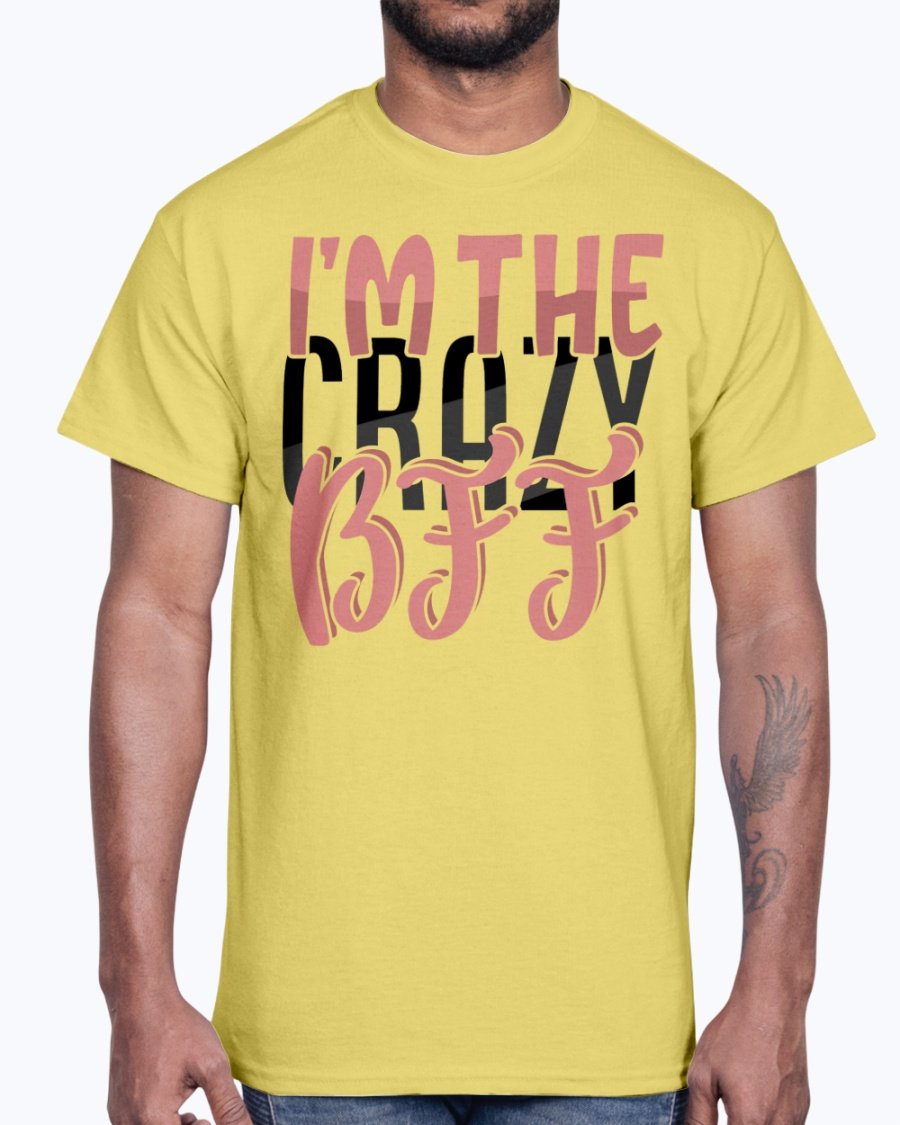 A stylish unisex cotton tee featuring the phrase 'I'm the Crazy BFF' in bold lettering, perfect for best friends.