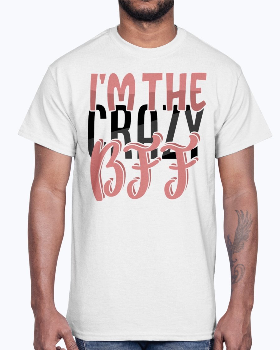 A stylish unisex cotton tee featuring the phrase 'I'm the Crazy BFF' in bold lettering, perfect for best friends.