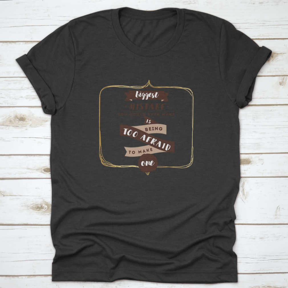 Inspirational Quote Typography shirt made from 100% cotton, featuring a motivational message, available in various colors and sizes.