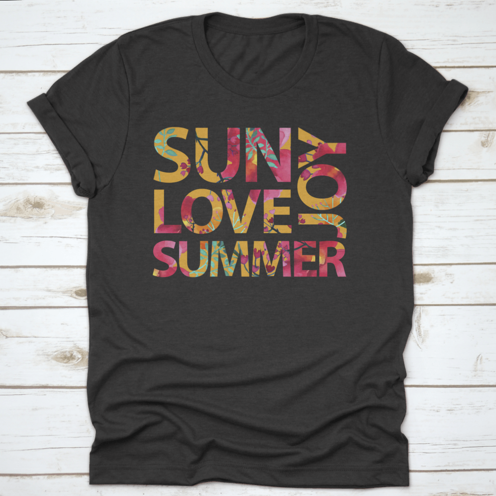 A stylish T-shirt featuring the inspirational quote 'Sun Love Summer Joy', made from 100% cotton, perfect for summer wear.