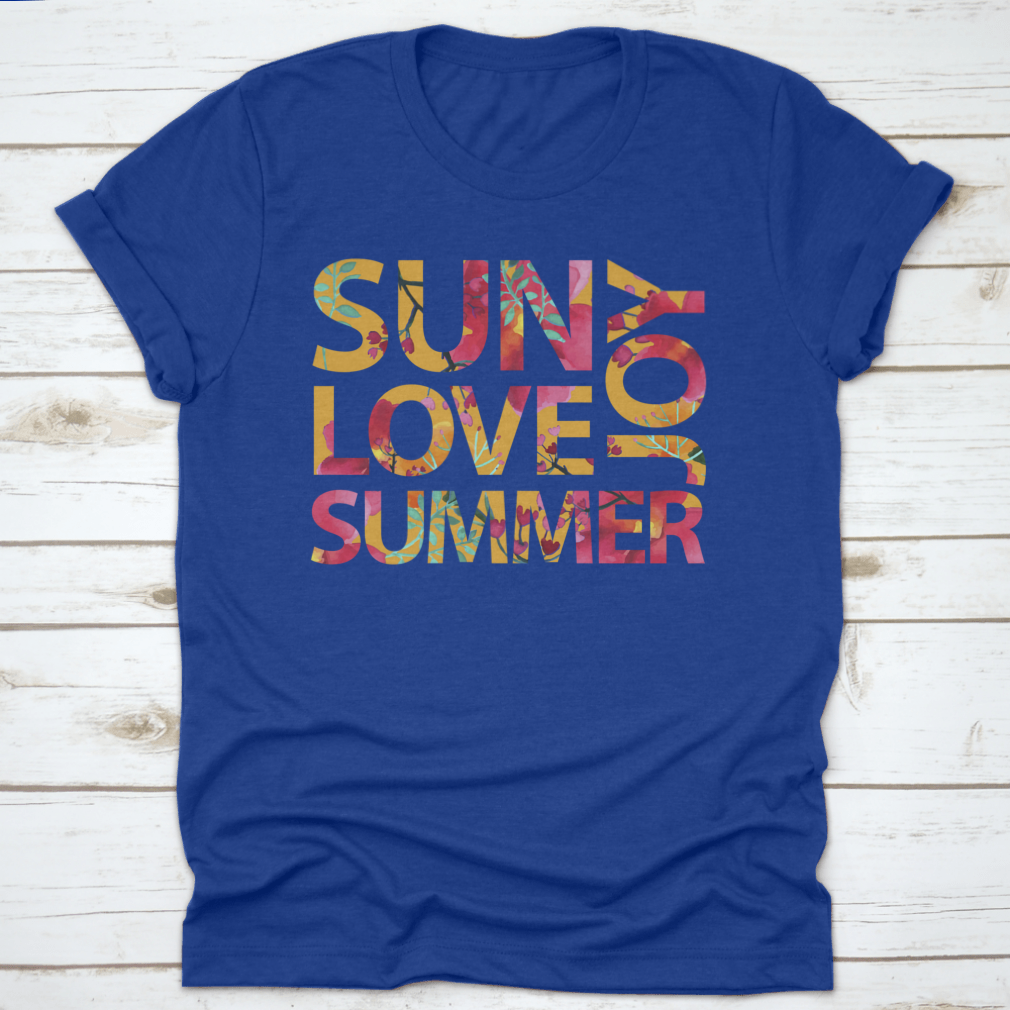 A stylish T-shirt featuring the inspirational quote 'Sun Love Summer Joy', made from 100% cotton, perfect for summer wear.