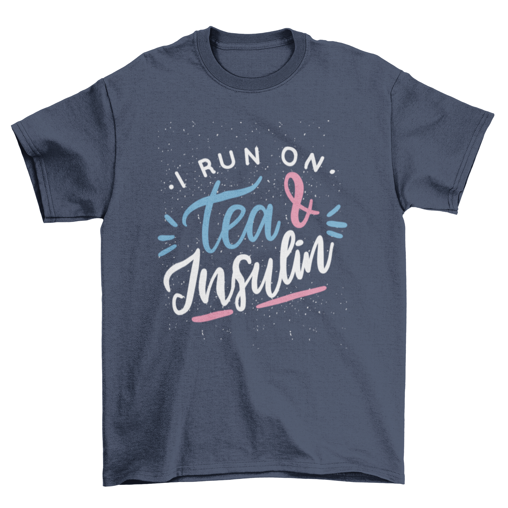 A stylish Insulin Quote t-shirt featuring the phrase 'I run on tea & Insulin' in bold lettering, perfect for health enthusiasts.