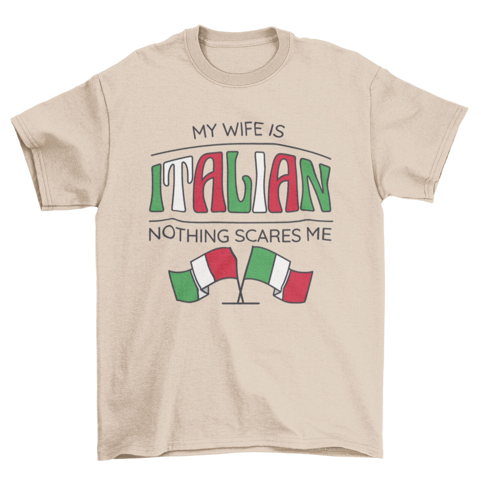 Italian wife t-shirt featuring the quote 'My wife is Italian nothing scares me' with the Italian flag design.