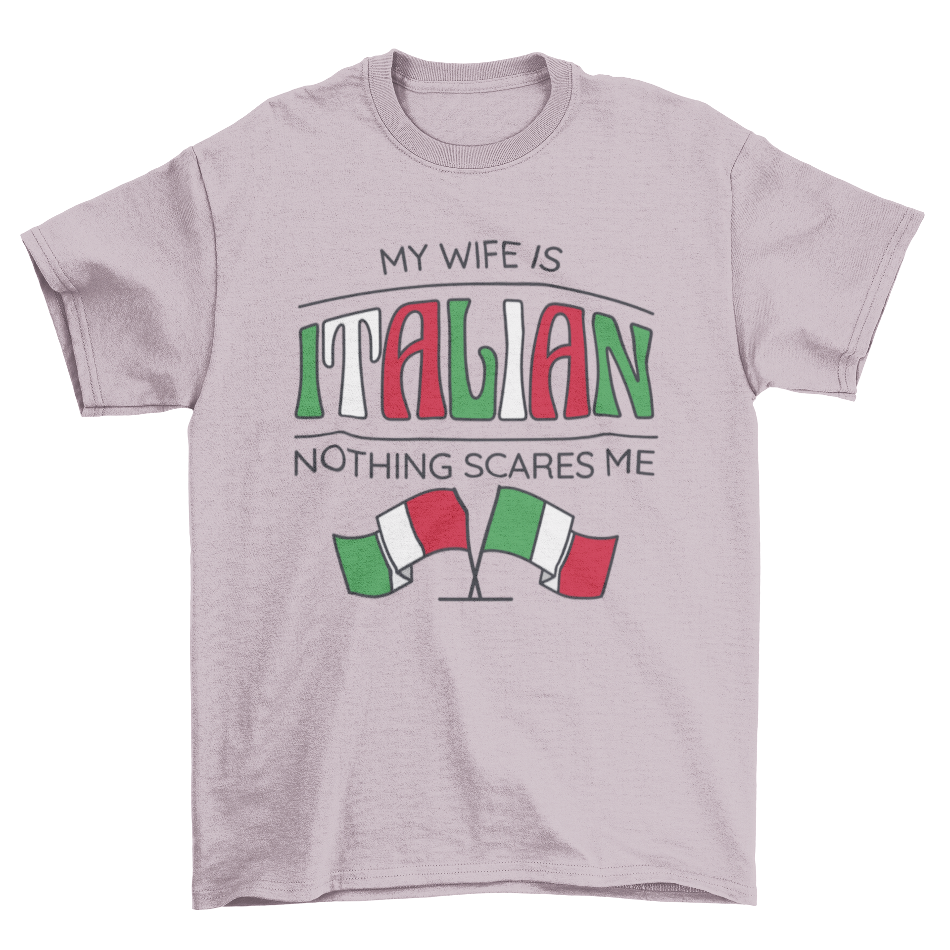 Italian wife t-shirt featuring the quote 'My wife is Italian nothing scares me' with the Italian flag design.