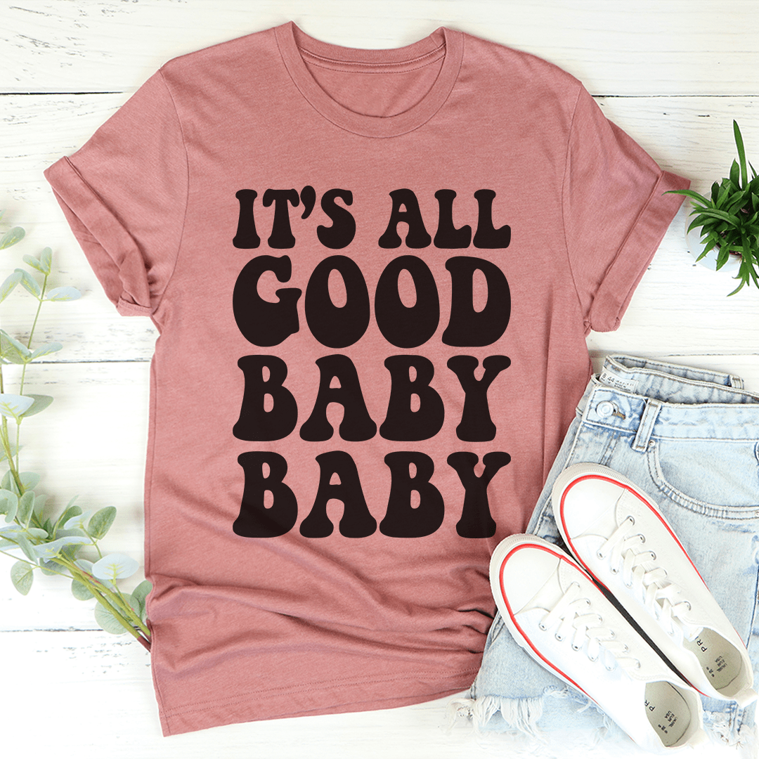 A stylish It's All Good Baby Baby T-Shirt made from soft ring-spun cotton, featuring double stitching for durability and available in various sizes.