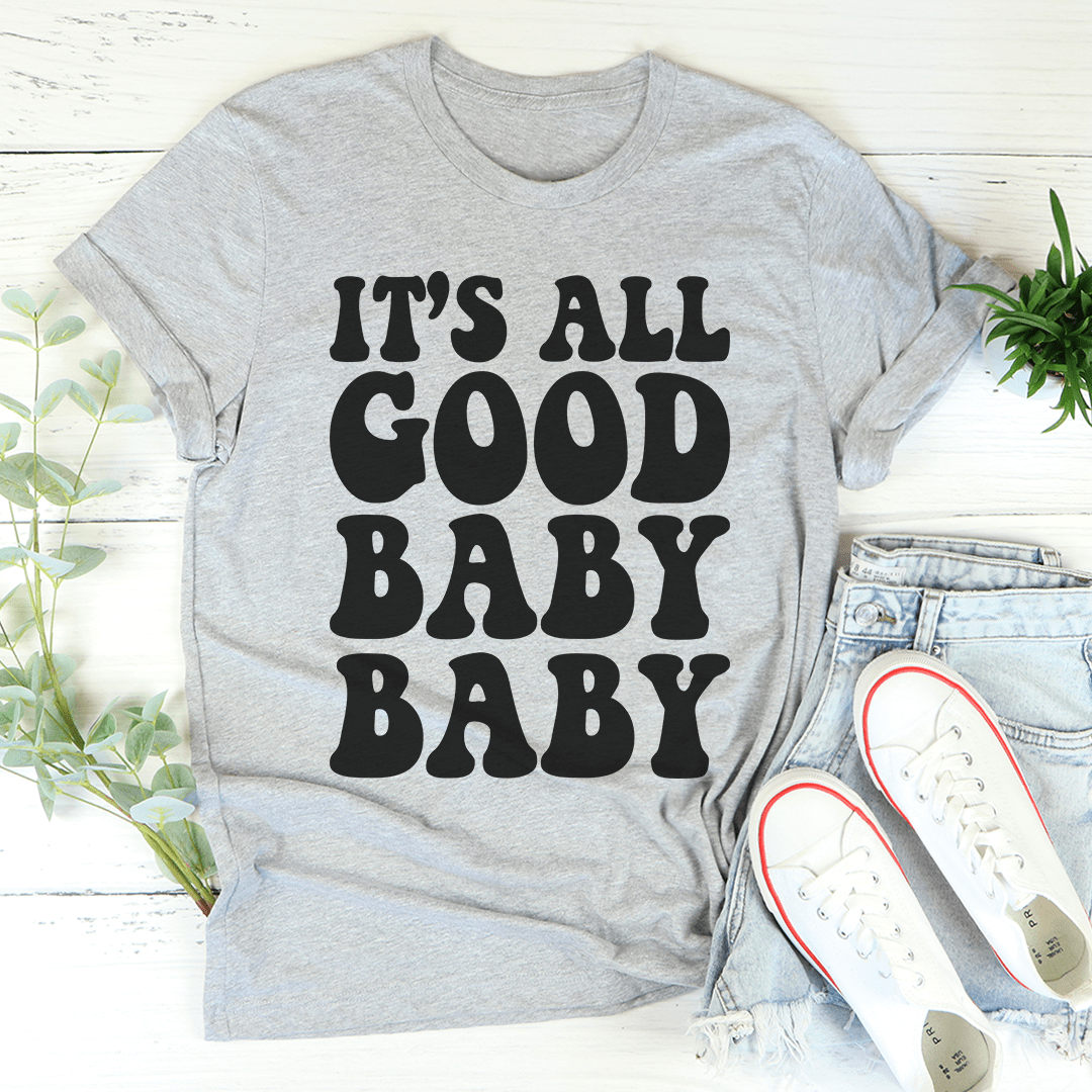 A stylish It's All Good Baby Baby T-Shirt made from soft ring-spun cotton, featuring double stitching for durability and available in various sizes.