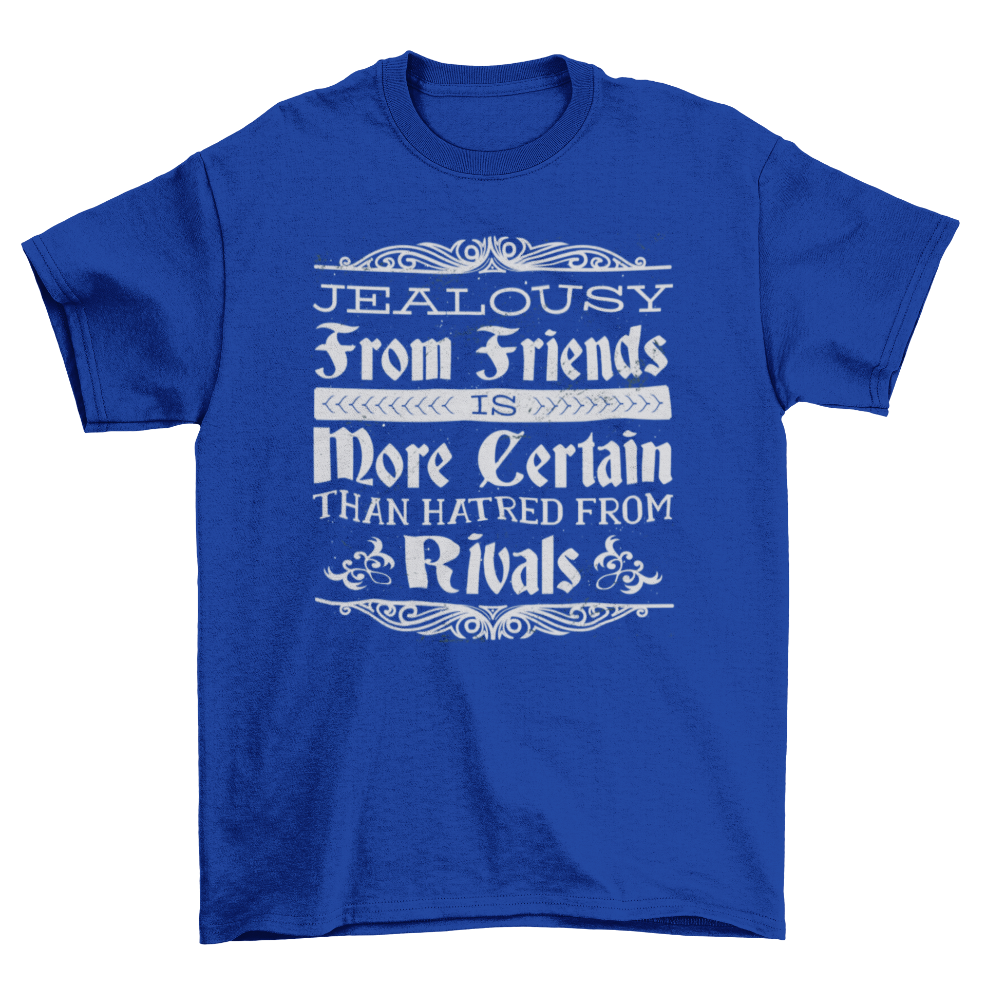 Jealousy Quote T-Shirt featuring bold lettering with a thought-provoking quote about friendship and rivalry.