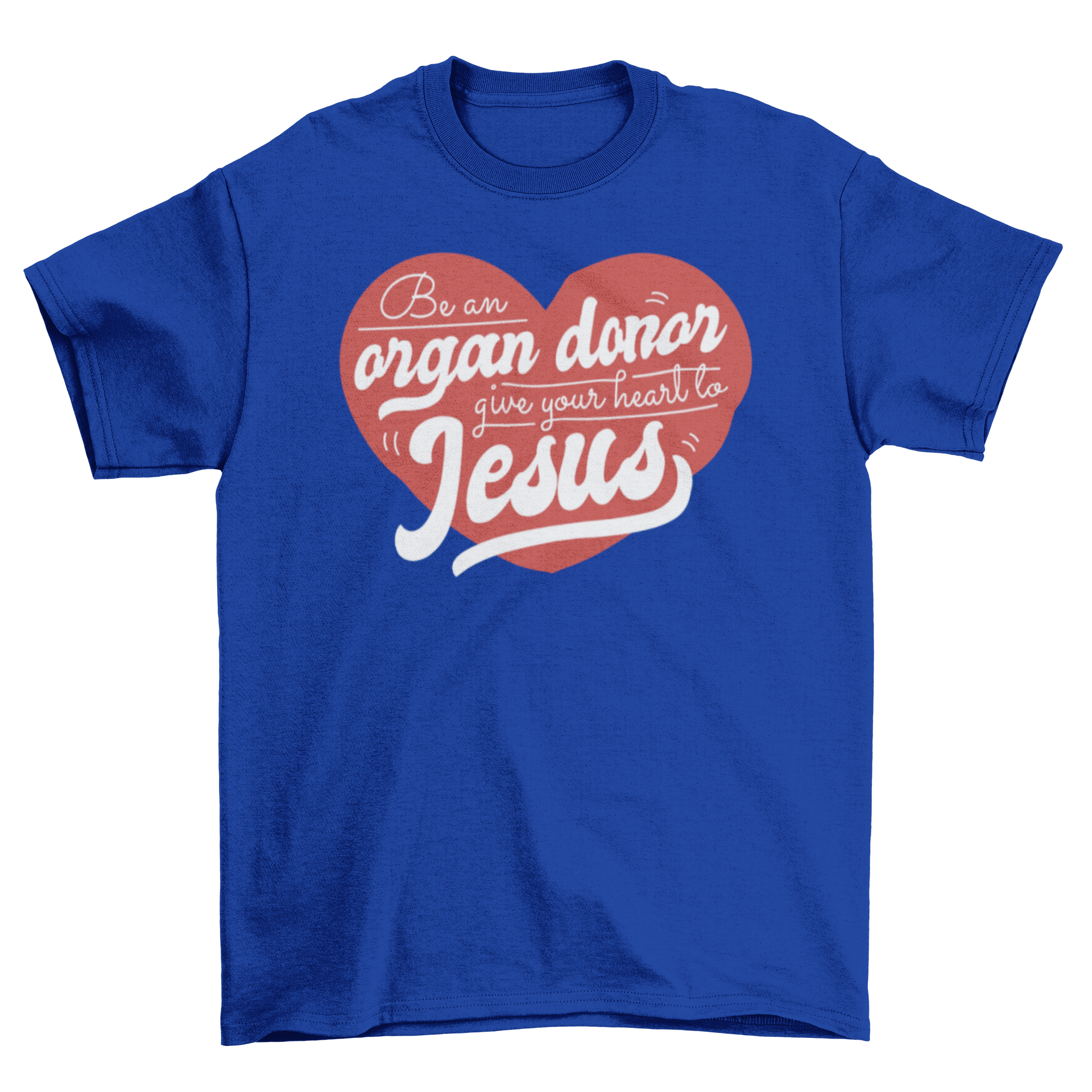 A cute t-shirt featuring a heart graphic and the quote 'Be an organ donor, give your heart to Jesus', promoting organ donation awareness.