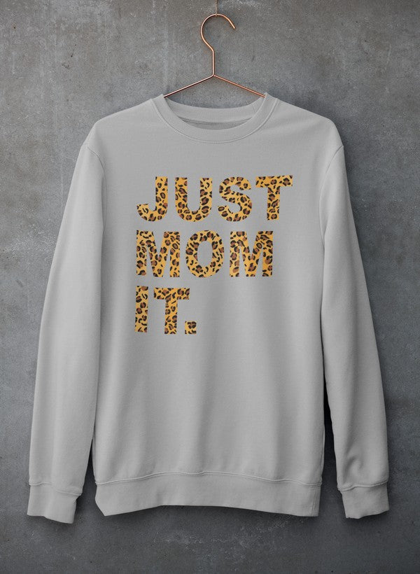 A stylish Just Mom It Sweat Shirt featuring a unique design, made from a cozy cotton/poly fleece blend, perfect for casual wear.