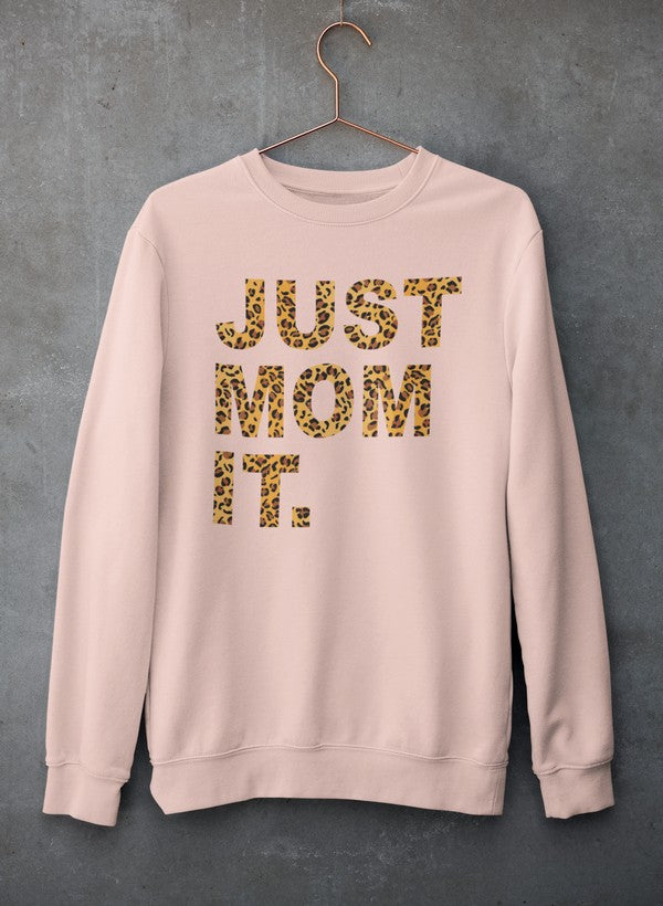 A stylish Just Mom It Sweat Shirt featuring a unique design, made from a cozy cotton/poly fleece blend, perfect for casual wear.