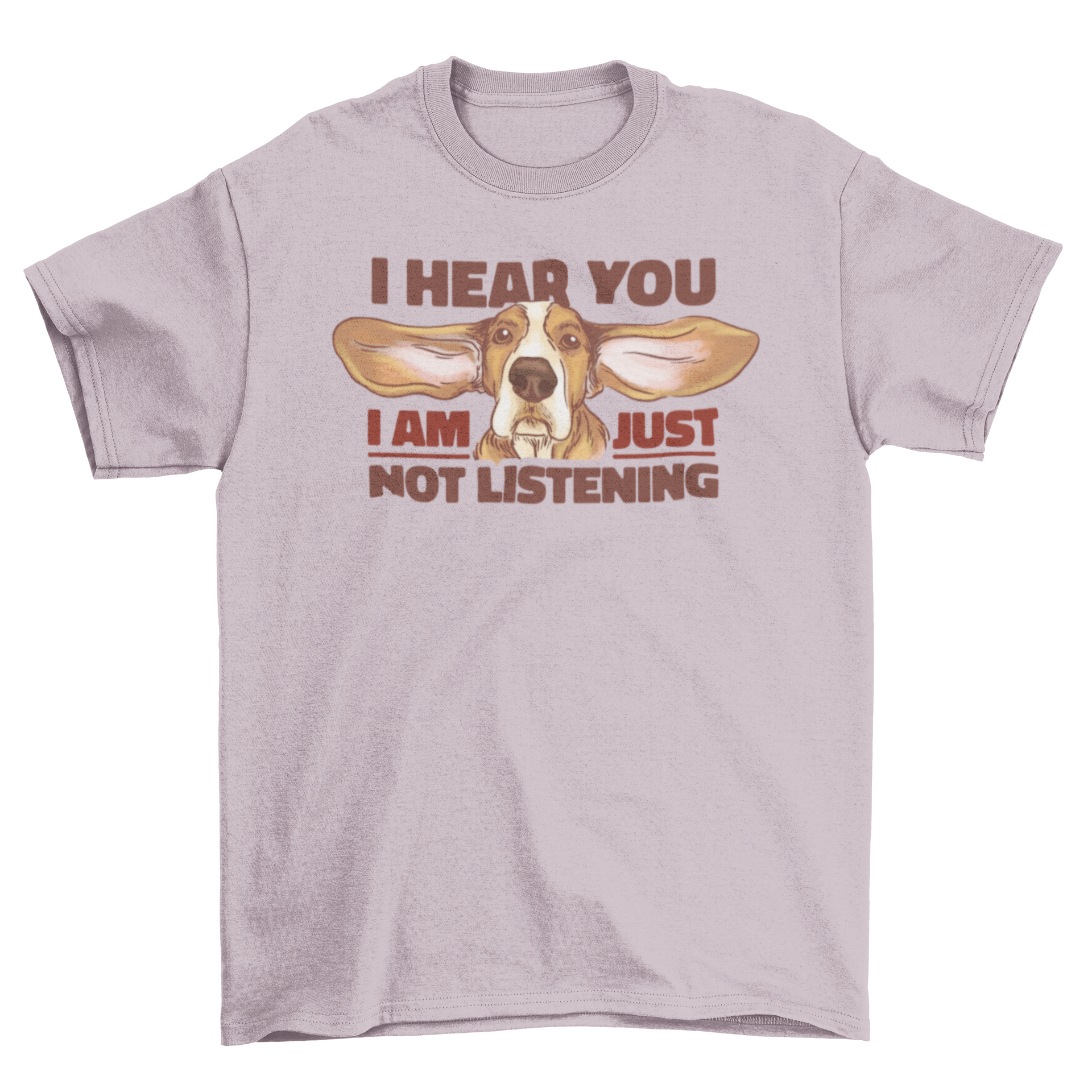 A humorous t-shirt featuring a Basset Hound with the quote 'I hear you, I am just not listening', perfect for dog lovers.