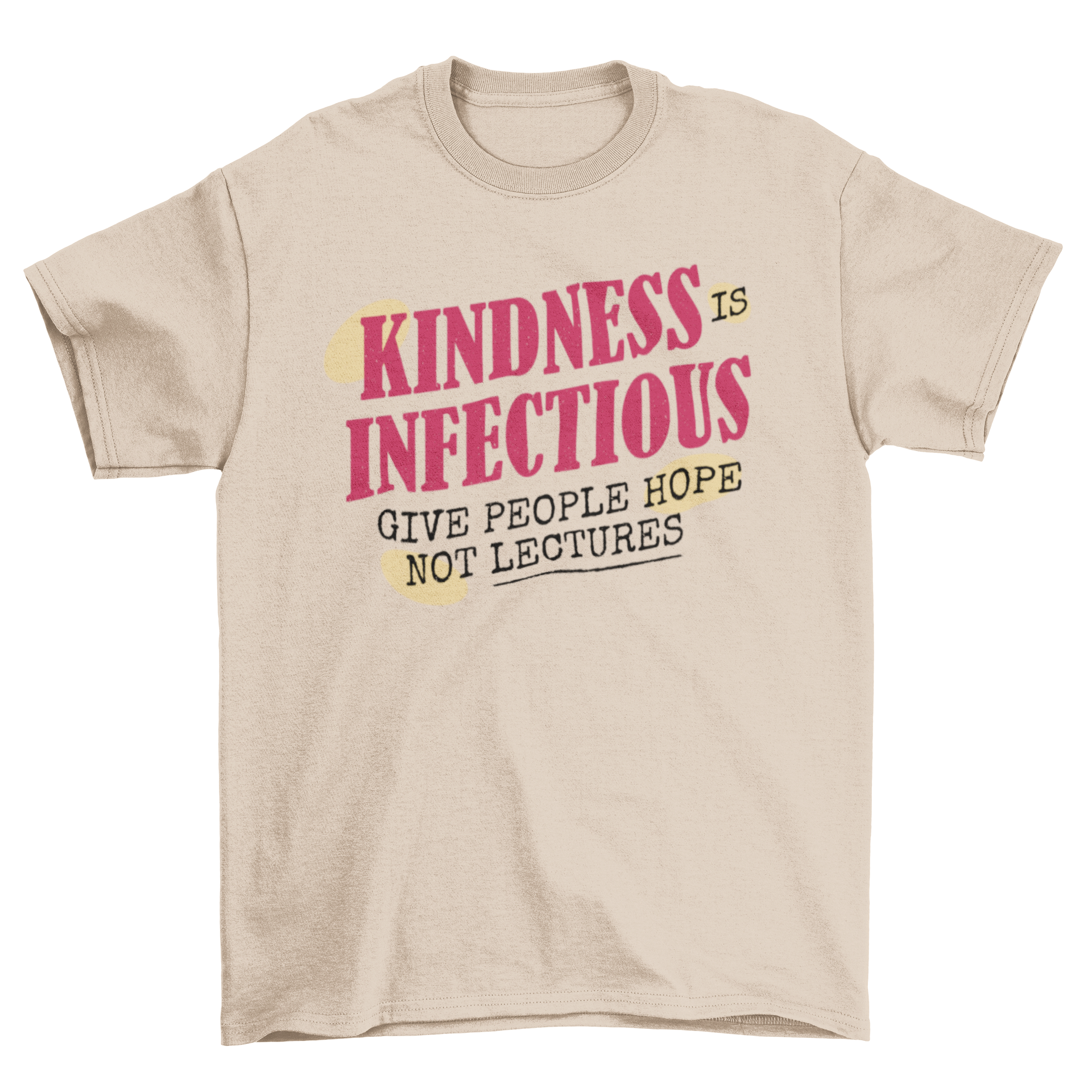 A stylish t-shirt featuring motivational quotes about kindness, designed for comfort and inspiration.