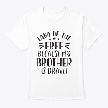 A stylish background featuring the phrase 'Land Of The Free Because My Brother Is Brave', showcasing a patriotic design in soft cotton fabric.