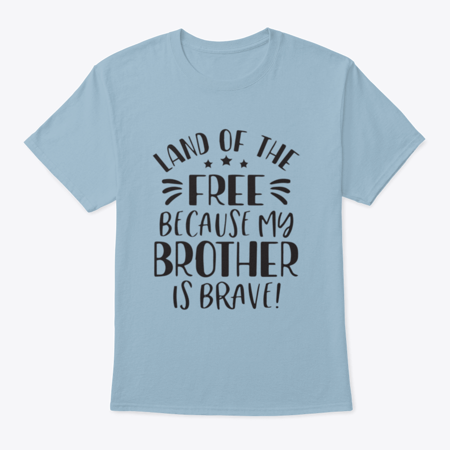 A stylish background featuring the phrase 'Land Of The Free Because My Brother Is Brave', showcasing a patriotic design in soft cotton fabric.