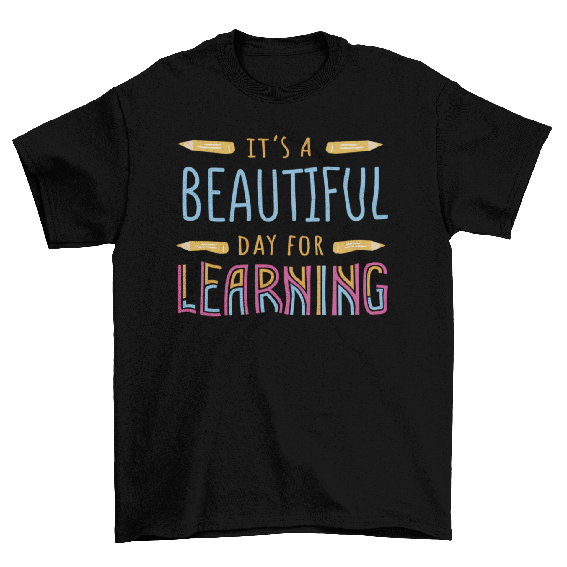 A stylish t-shirt featuring the quote 'It's a beautiful day for learning' in bold letters, perfect for educators and students.