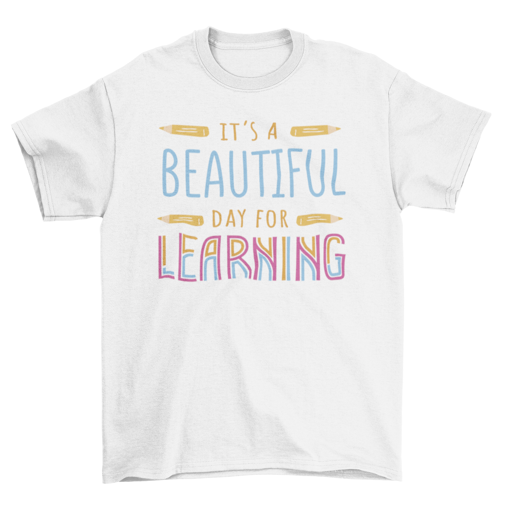 A stylish t-shirt featuring the quote 'It's a beautiful day for learning' in bold letters, perfect for educators and students.