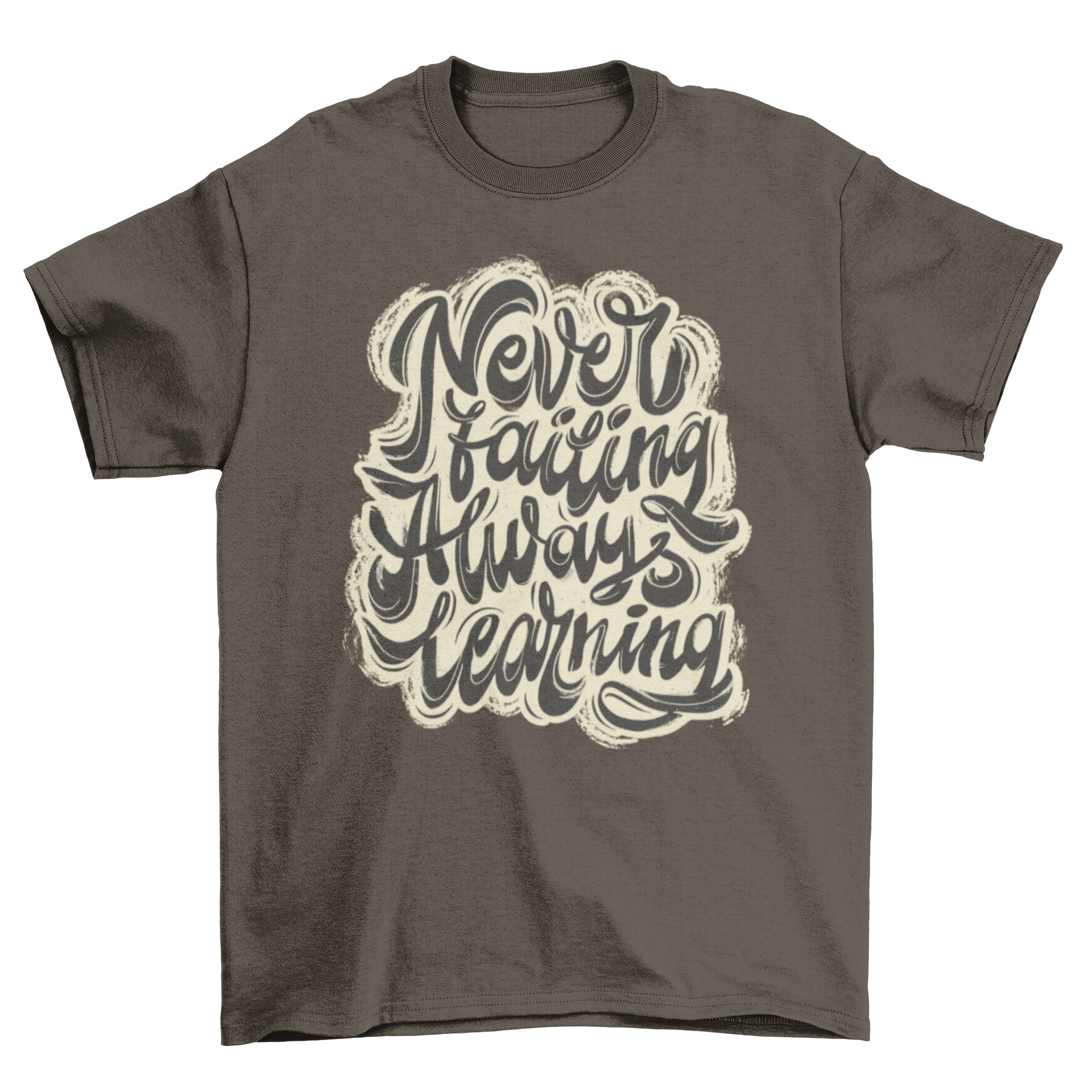 A stylish t-shirt featuring the quote 'Never failing always learning' in a modern lettering style, perfect for promoting self-love.