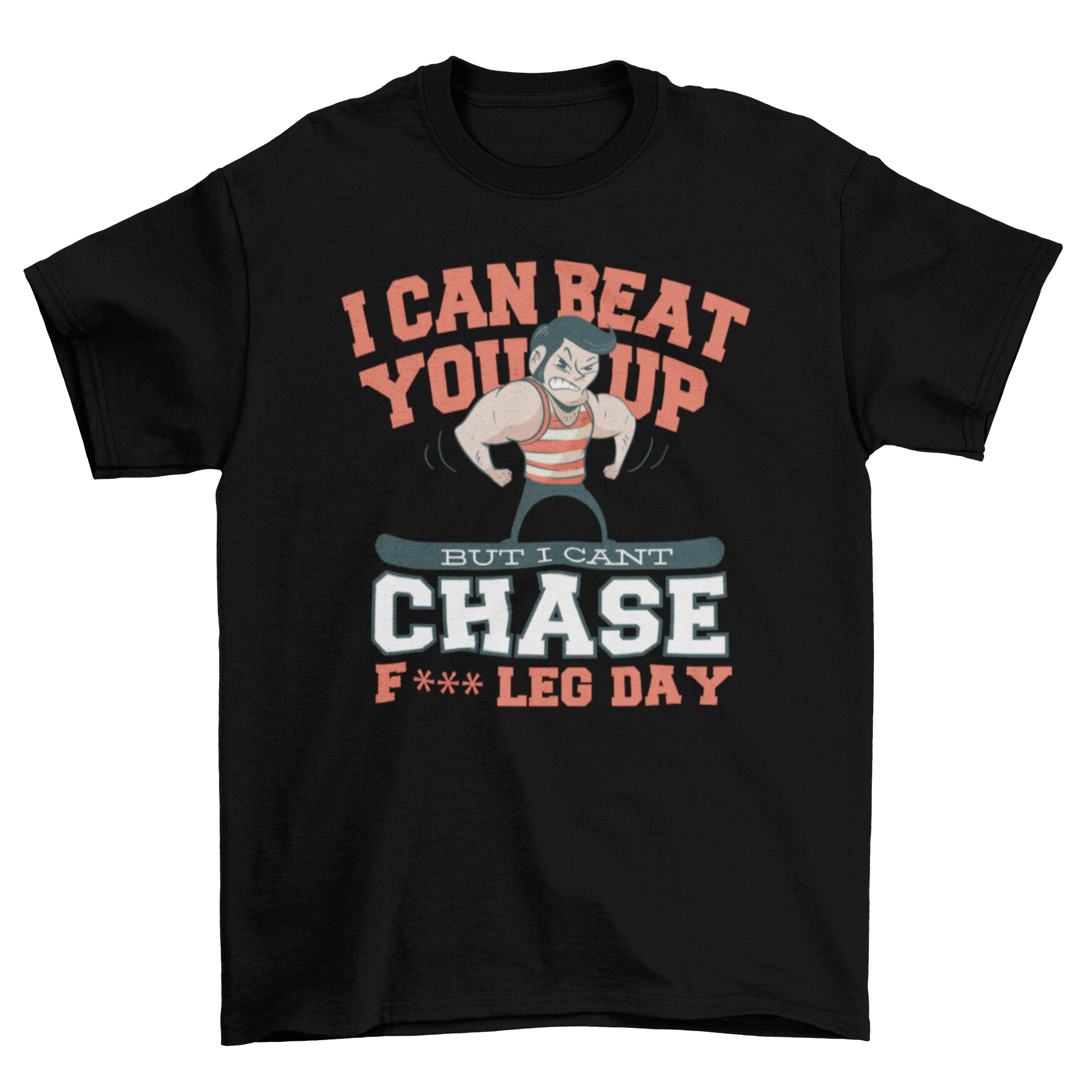 Funny gym motivational workout tee featuring a humorous leg day quote.