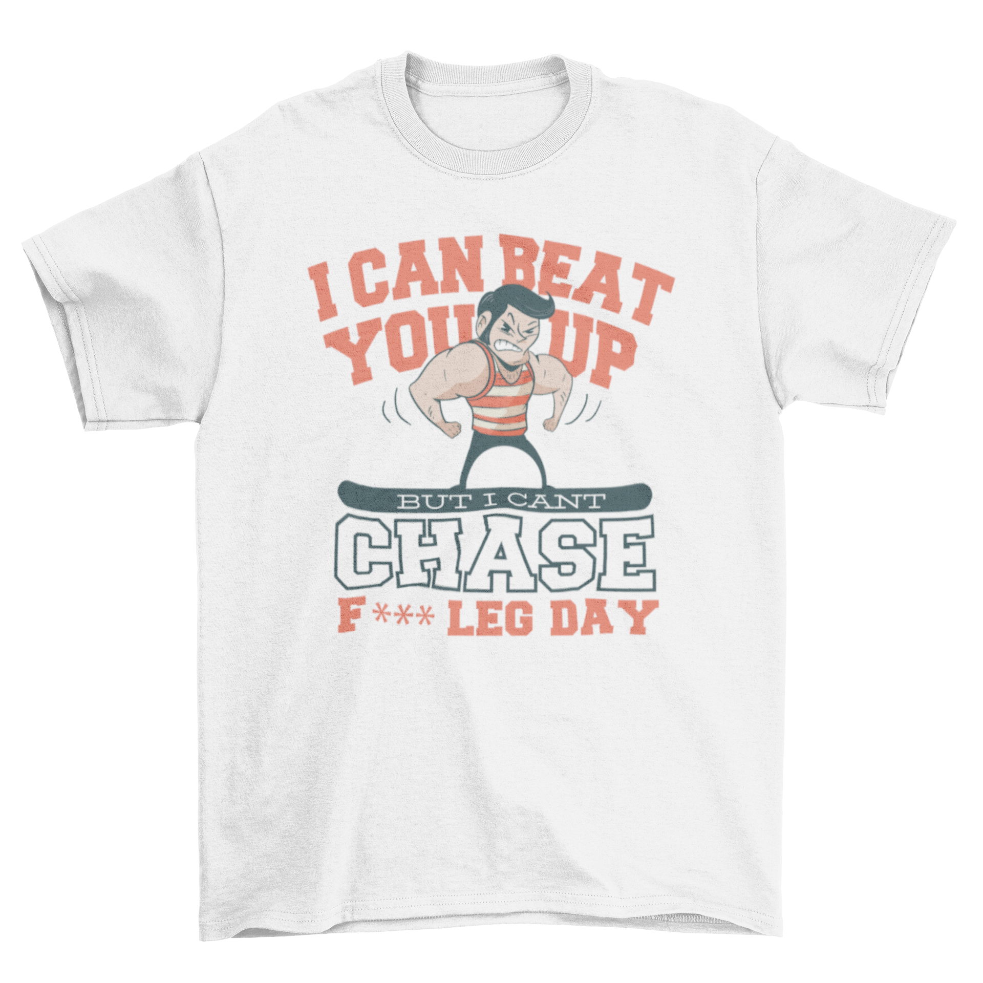 Funny gym motivational workout tee featuring a humorous leg day quote.