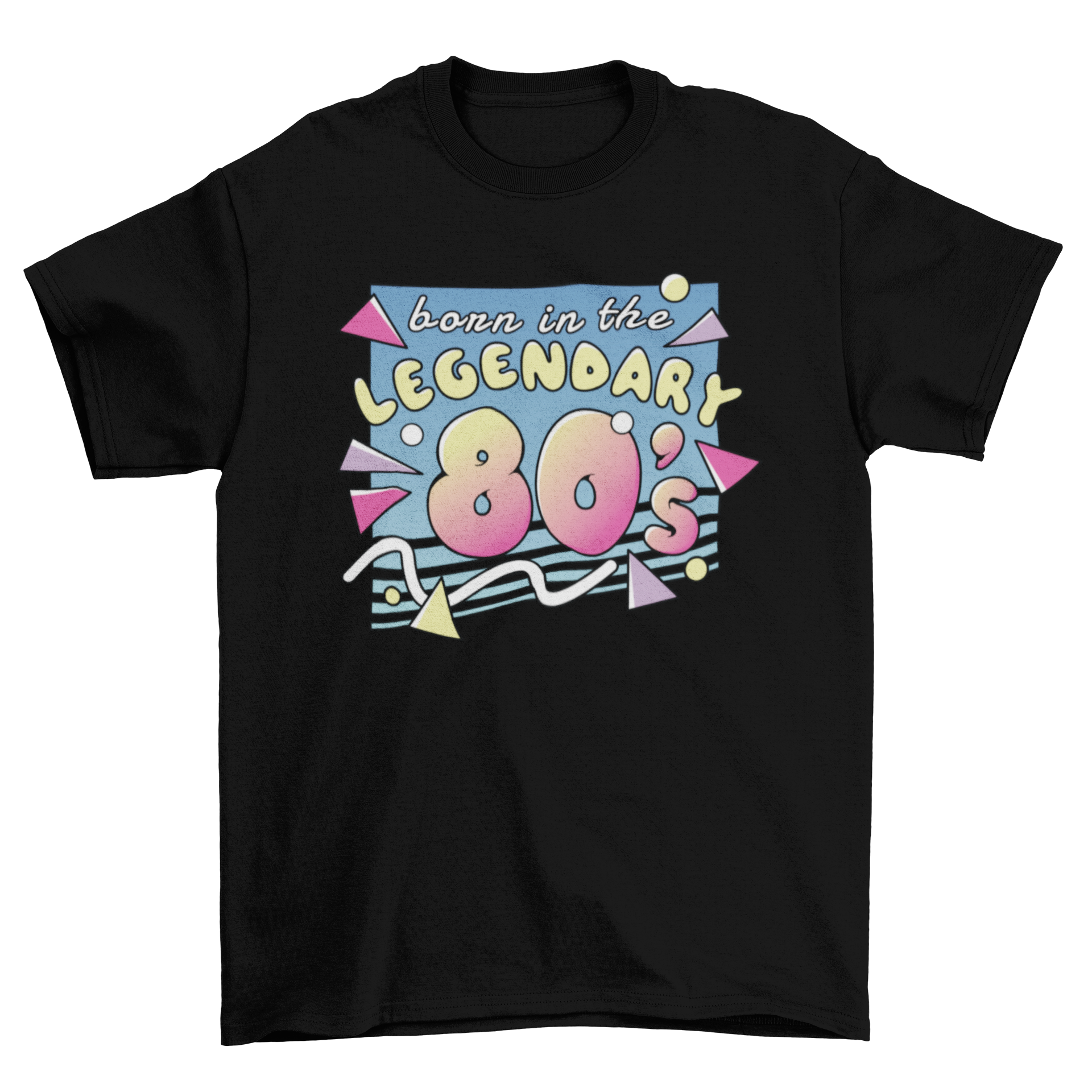 A stylish retro t-shirt featuring the quote 'Born in the legendary 80's' in vibrant colors, perfect for 80s enthusiasts.