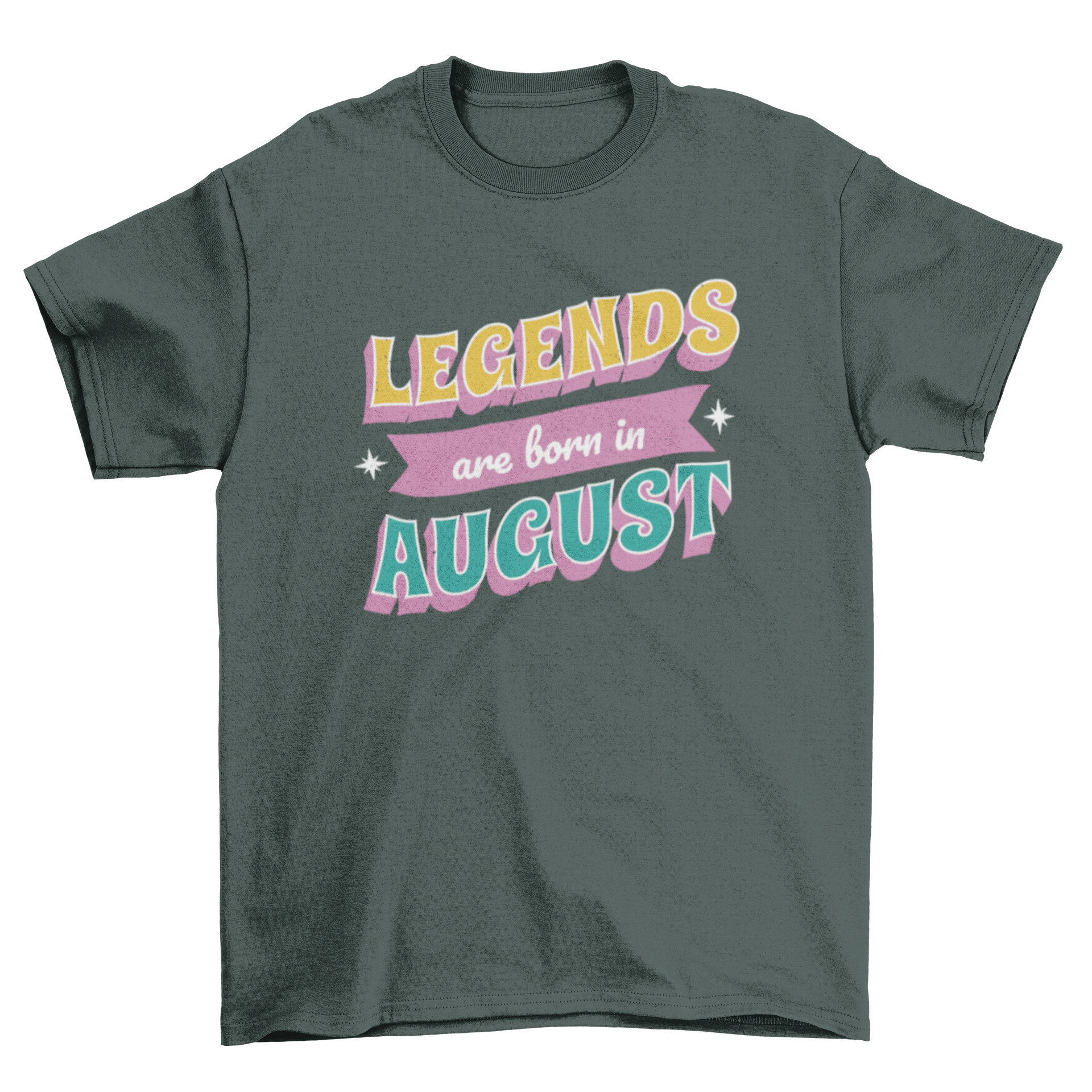 A stylish t-shirt featuring the quote 'Legends are born in August' in bold letters, perfect for celebrating August birthdays.