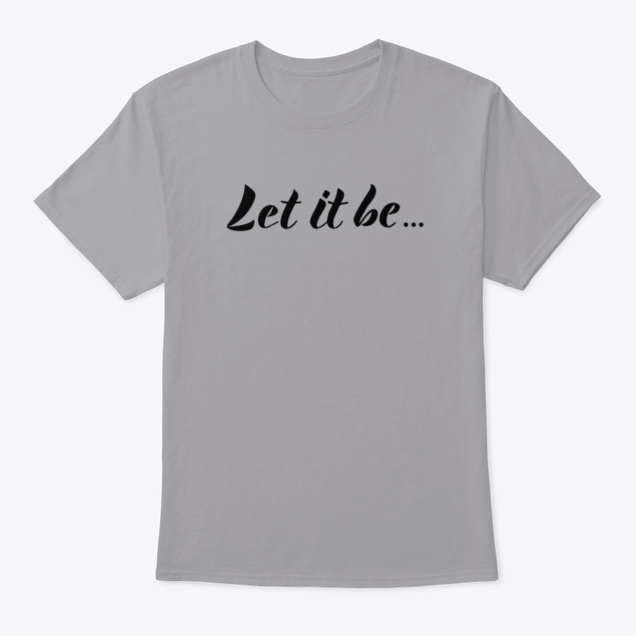 Let It Be typography design on a comfortable cotton t-shirt, featuring motivational quote in stylish font.