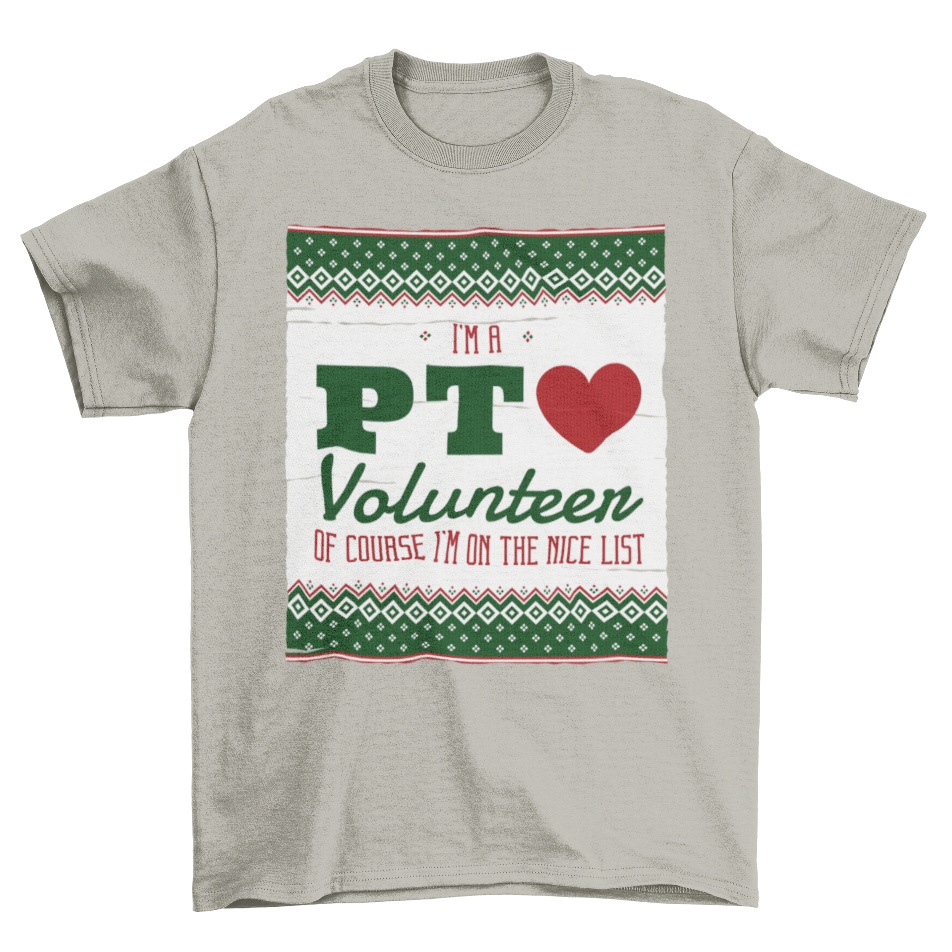 A festive Christmas t-shirt featuring the quote 'I'M A PT VOLUNTEER OF COURSE I'M ON THE NICE LIST' in vibrant lettering.