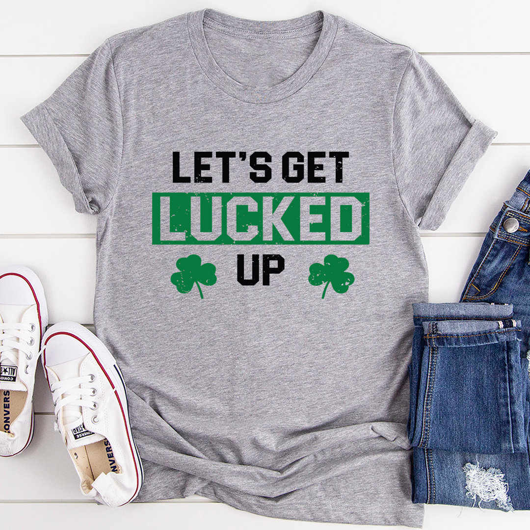 A stylish Let's Get Lucked Up T-Shirt made from soft ring-spun cotton, featuring double stitching for durability and available in various sizes.