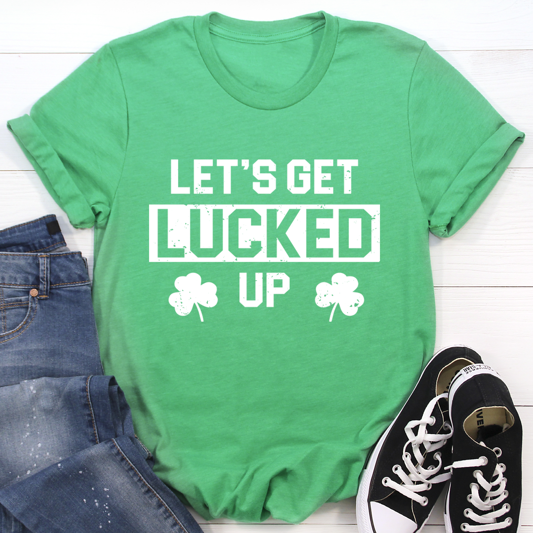 A stylish Let's Get Lucked Up T-Shirt made from soft ring-spun cotton, featuring double stitching for durability and available in various sizes.