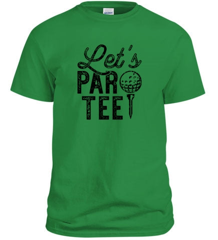 A fun and stylish Let's Par-Tee T-Shirt featuring a playful golf-themed design, perfect for golfers and casual wear.