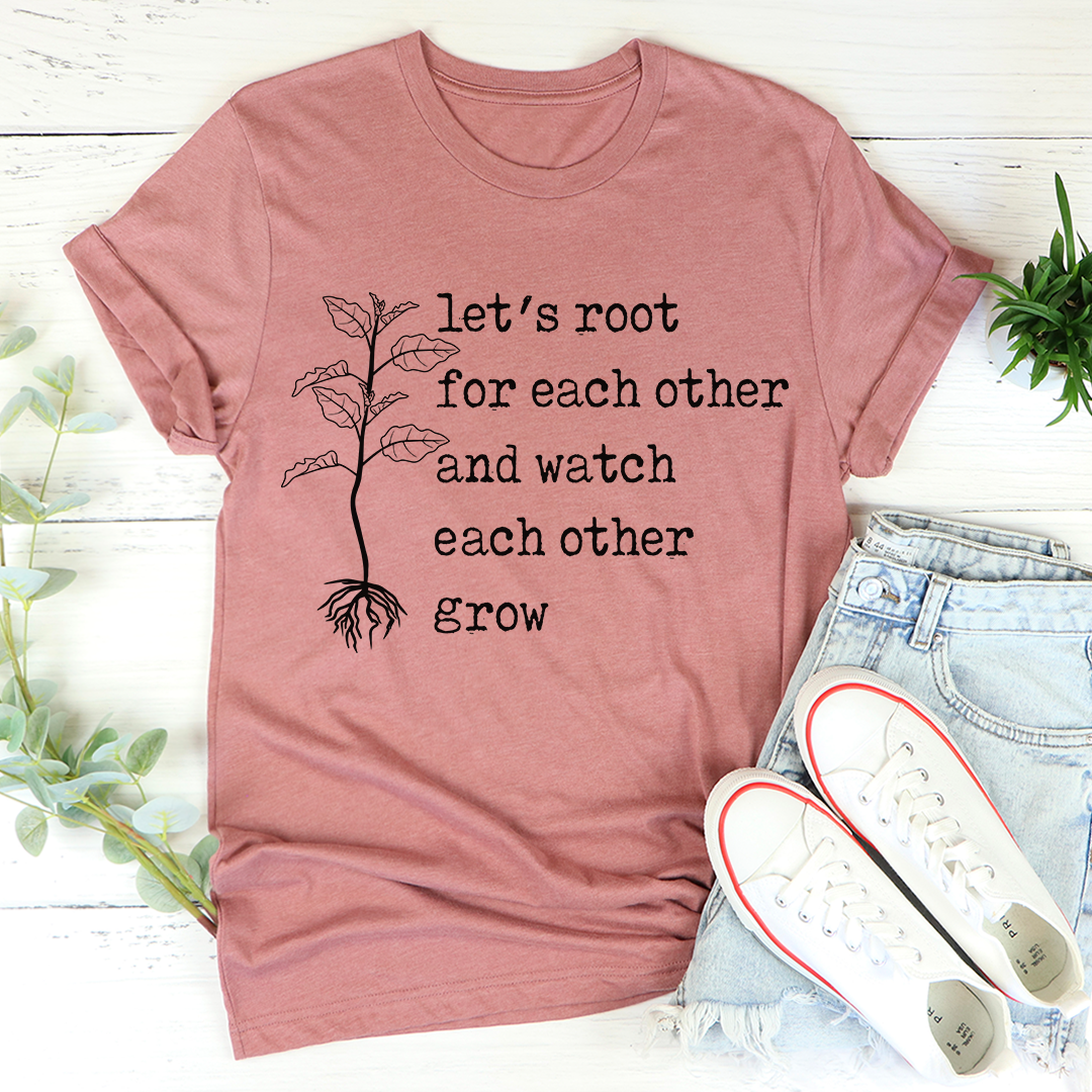 A comfortable Let's Root For Each Other T-Shirt made from soft ring-spun cotton, featuring a positive message and durable stitching.