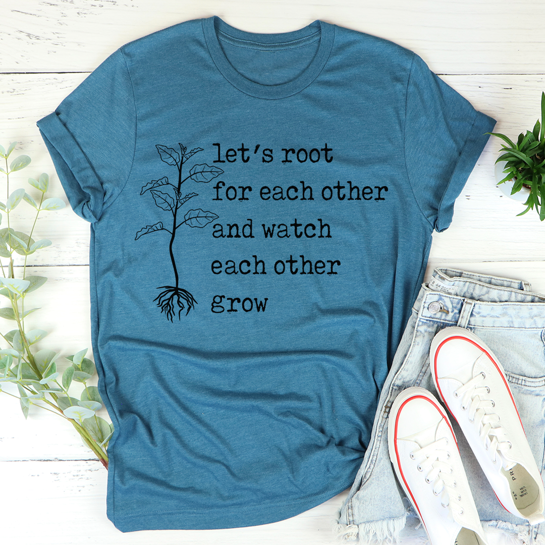 A comfortable Let's Root For Each Other T-Shirt made from soft ring-spun cotton, featuring a positive message and durable stitching.