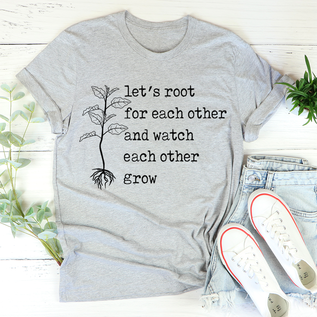 A comfortable Let's Root For Each Other T-Shirt made from soft ring-spun cotton, featuring a positive message and durable stitching.