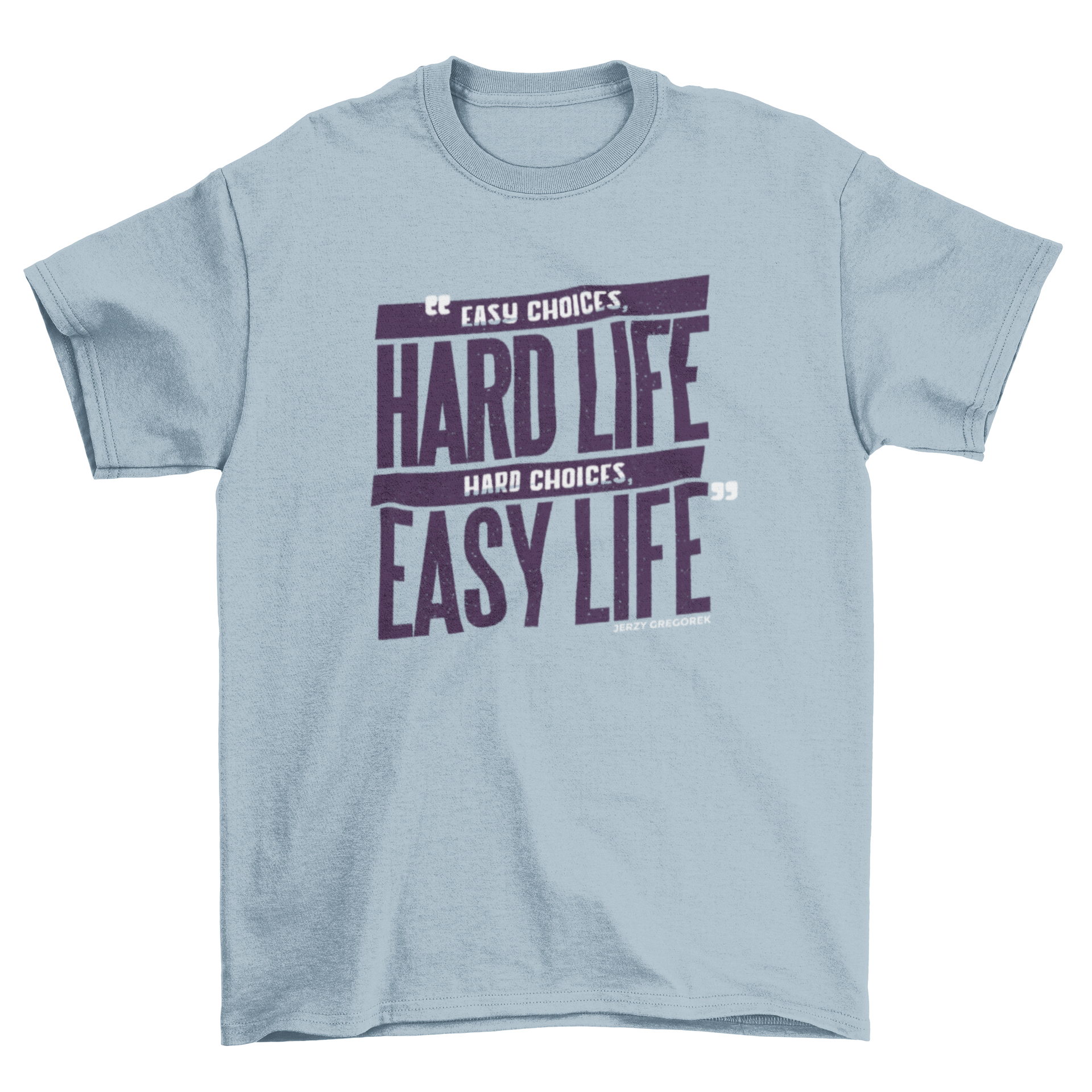 Life Choices T-Shirt featuring a motivational quote by Jerzy Gregorek, designed for comfort and style.