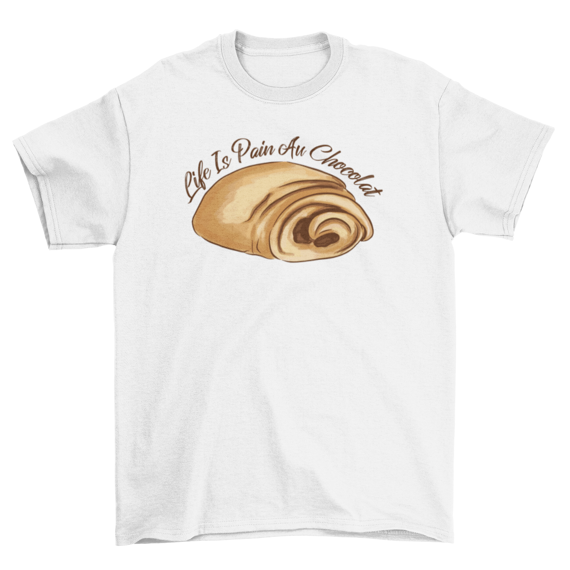 A humorous t-shirt featuring a pain au chocolat with the caption 'Life is pain au chocolat'.