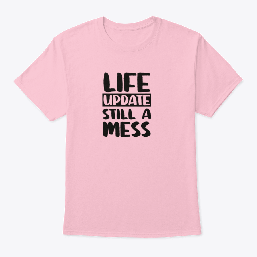 Life Update Still A Mess Design Shirt in grey, showcasing its classic fit and soft cotton fabric.