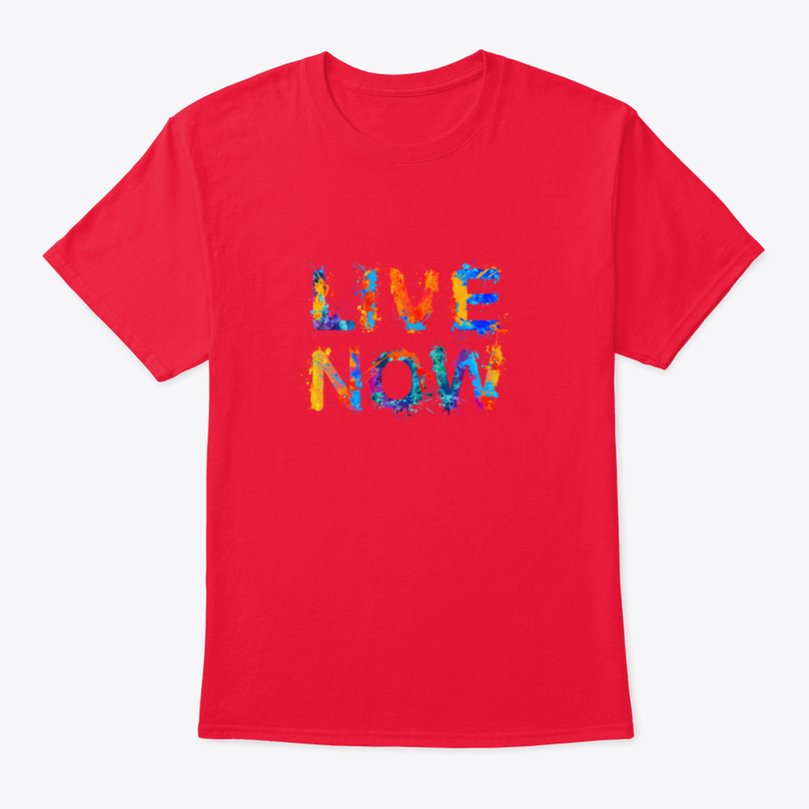 Live Now motivational t-shirt featuring a vibrant splash paint design, made from 100% cotton for comfort and style.