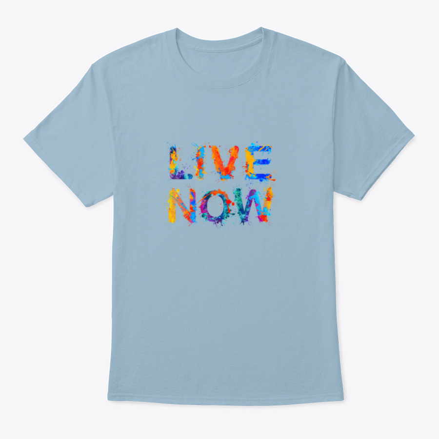 Live Now motivational t-shirt featuring a vibrant splash paint design, made from 100% cotton for comfort and style.