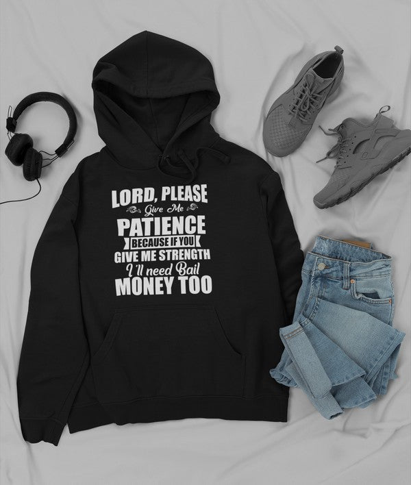 Lord Please Give Me Patience Hoodie featuring a cozy fleece lining and adjustable hood, perfect for stylish comfort.