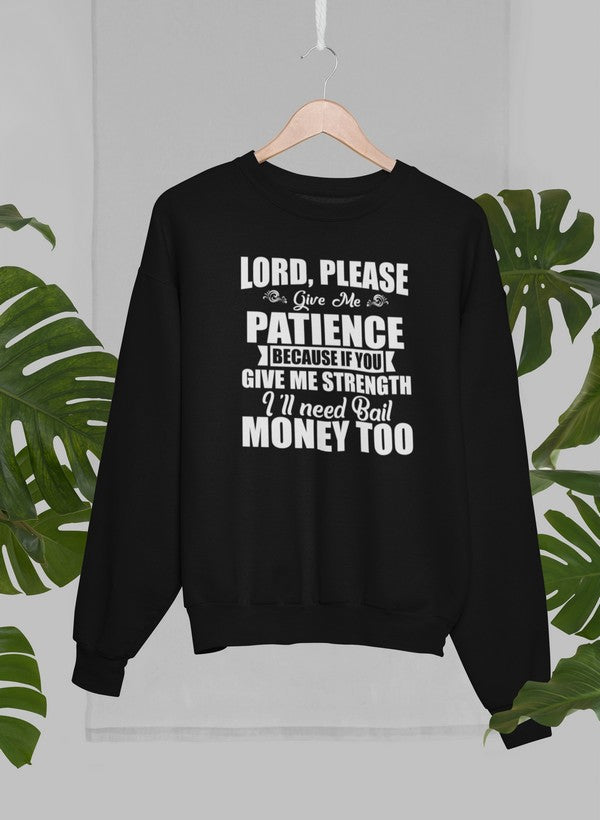 Lord Please Give Me Patience Sweat Shirt featuring a cozy fleece lining and adjustable cuffs, perfect for stylish comfort.