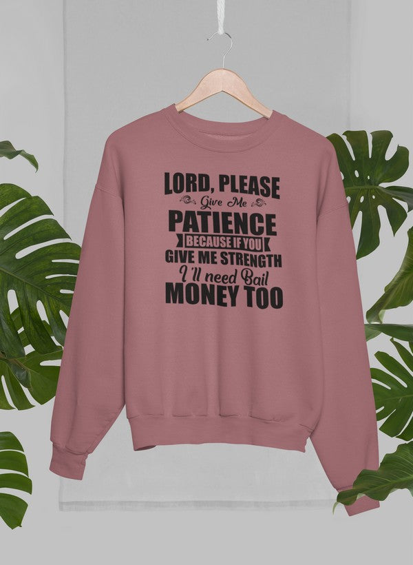 Lord Please Give Me Patience Sweat Shirt featuring a cozy fleece lining and adjustable cuffs, perfect for stylish comfort.