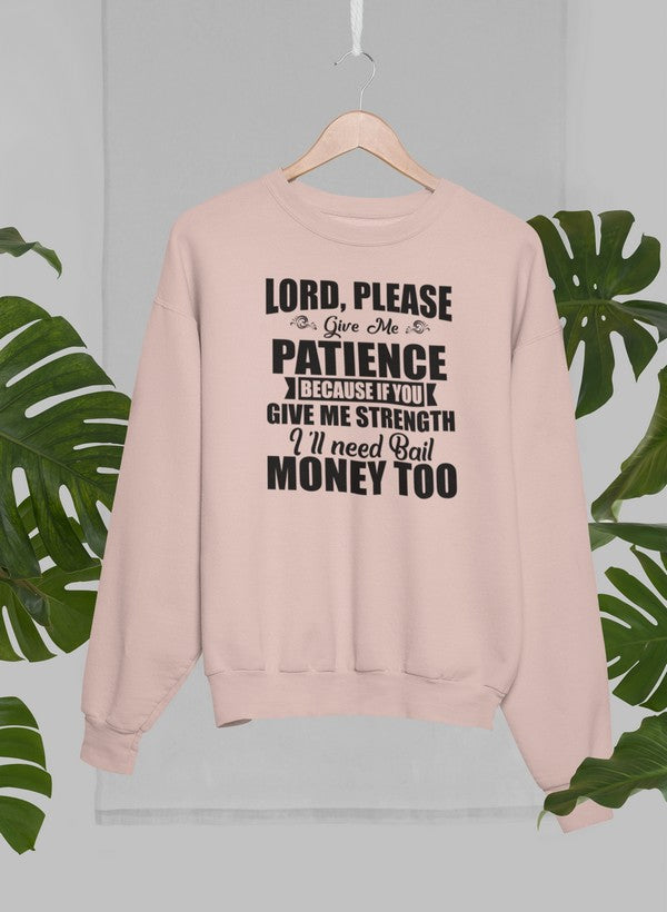 Lord Please Give Me Patience Sweat Shirt featuring a cozy fleece lining and adjustable cuffs, perfect for stylish comfort.