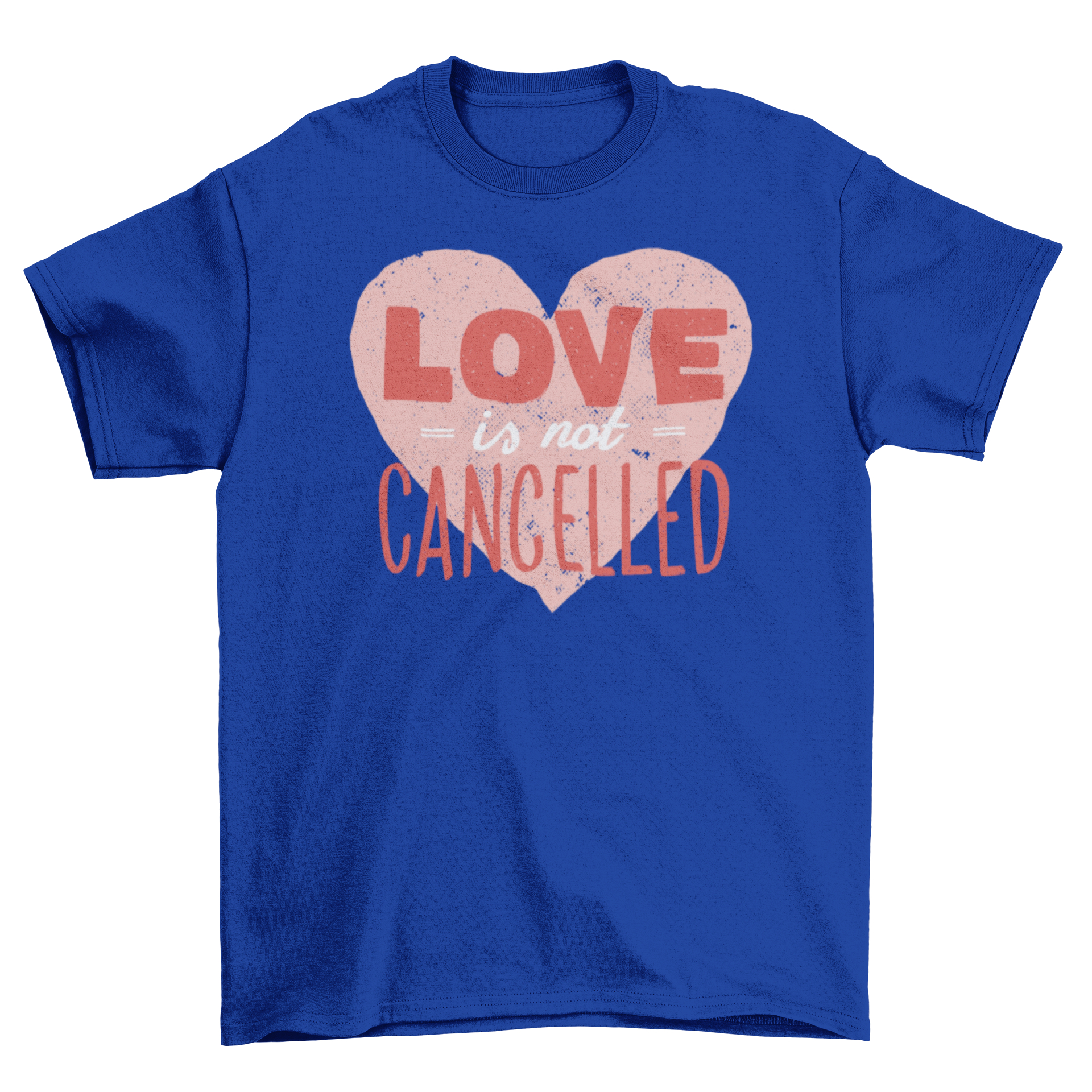 A stylish t-shirt featuring a heart design with the quote 'Love is not cancelled' in bold lettering.