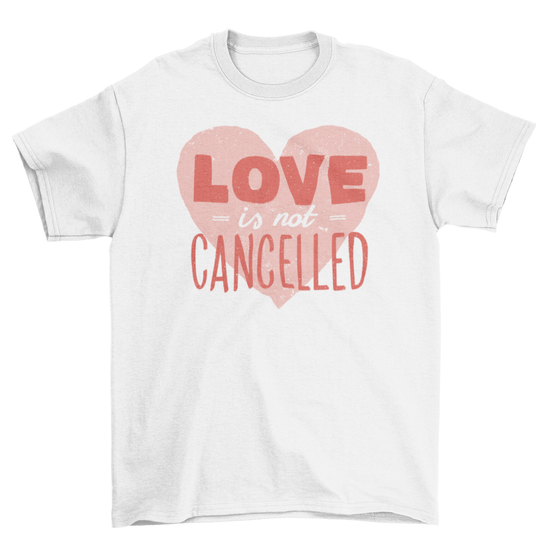 A stylish t-shirt featuring a heart design with the quote 'Love is not cancelled' in bold lettering.