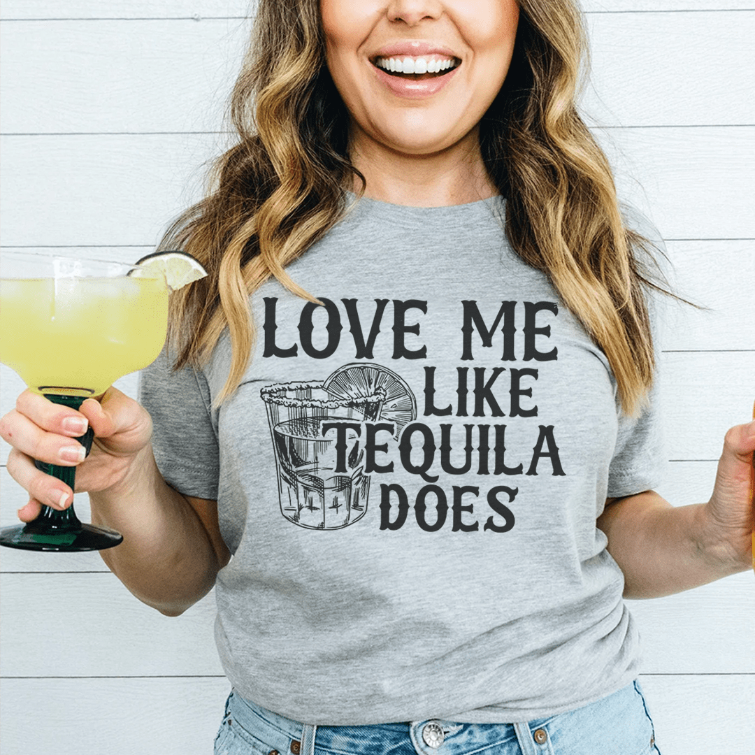 Love Me Like Tequila Does T-Shirt in soft ring-spun cotton, featuring double stitching and a fun graphic design.