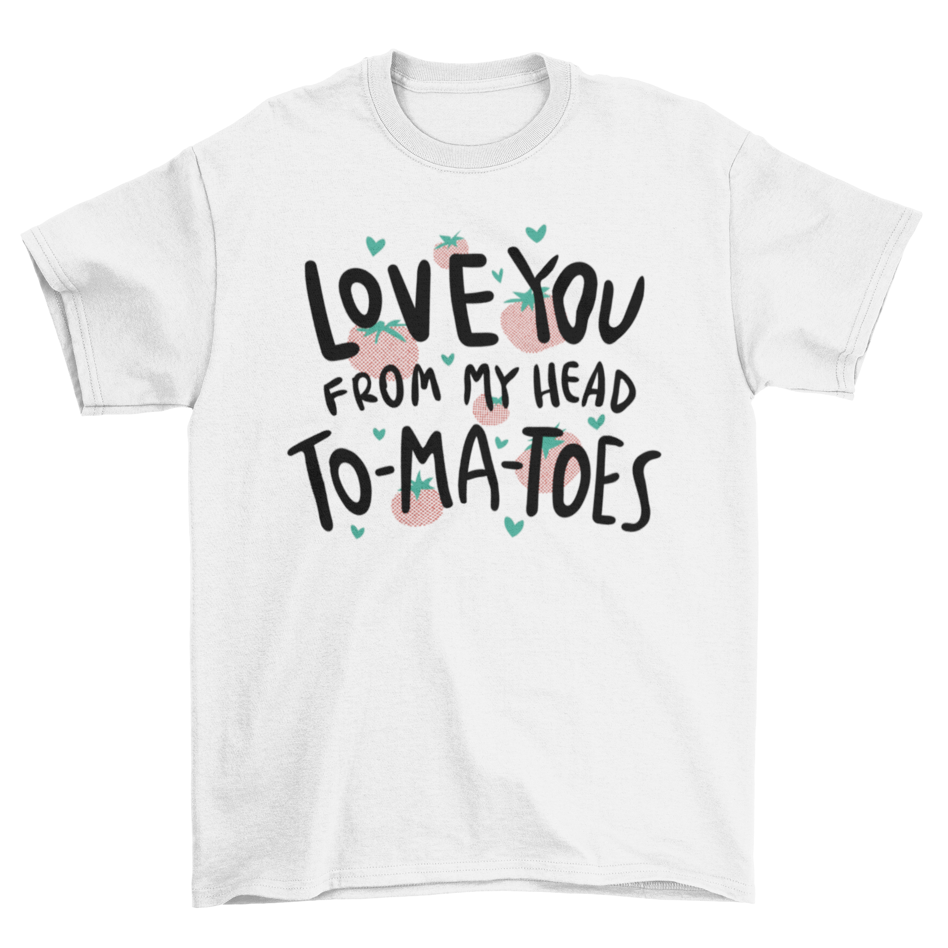 A cute t-shirt featuring a tomato pun design with the quote 'Love you from my head to ma toes' in vibrant colors.