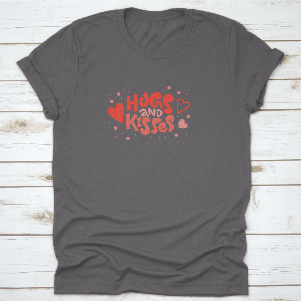 Love Text Hugs And Kisses Lettering Design T-shirt in a classic fit, showcasing a heartfelt message on a soft cotton fabric.