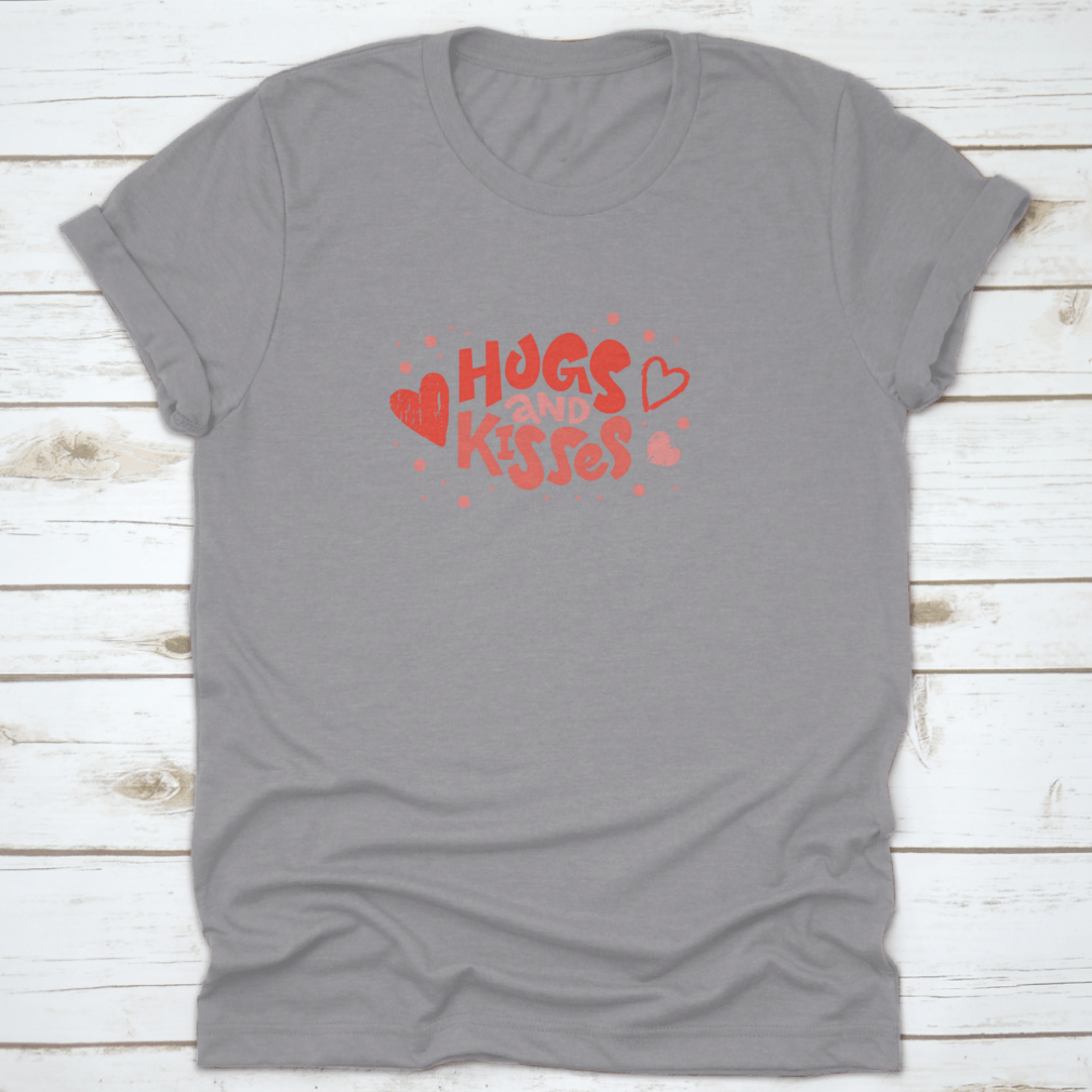 Love Text Hugs And Kisses Lettering Design T-shirt in a classic fit, showcasing a heartfelt message on a soft cotton fabric.