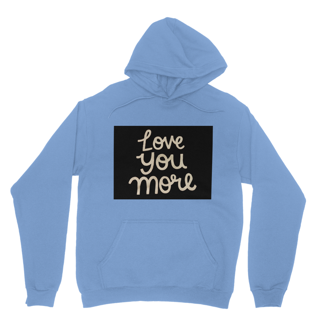 Love You More Classic Adult Hoodie in various colors, featuring a kangaroo pouch pocket and double fabric hood.